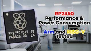 Raspberry Pi RP2350 vs RP2040: Performance and Power including Arm Cortex-M33 vs Hazard RISC-V