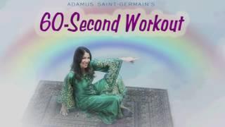 60-Second Workout with Adamus Saint-Germain