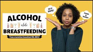 Alcohol While Breastfeeding | Is Breastfeeding and Drinking Safe | Pump and Dump?