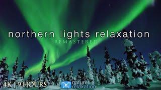 9HRS of Northern Lights in 4K | Real-Time Alaska Aurora Ambient Film by Nature Relaxation Remastered