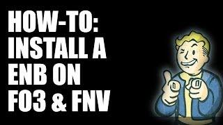 How to Install ENBs On FO3 & FNV!!!