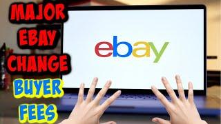 MAJOR EBAY CHANGE, Buyer Fees & Delayed Payments