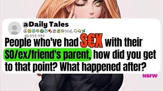 People Who Sleep With Their SO/EX/Friend's Parent, How Did It Happen?