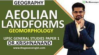 Aeolian Landforms|Erosional and Depositional Features by Wind|  Geomorphology|Dr. Krishnanand