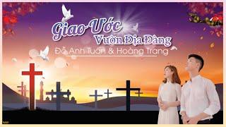 Thánh Ca Tuyển Chọn - Giao Ước Vườn Địa Đàng - Đỗ Anh Tuấn & Hoàng Trang