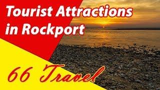 List 8 Tourist Attractions in Rockport, Texas | Travel to United States