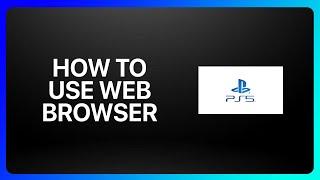 How To Use Web Browser On Ps5 Tutorial