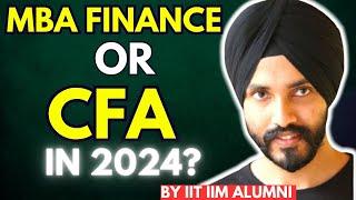 MBA Finance vs CFA: Pros and Cons Explained by IIT IIM Alumni | Which is Better in 2024?