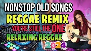 NONSTOP OLD SONGSRELAXING REGGAE REMIX_SONGS MOST REQUESTED