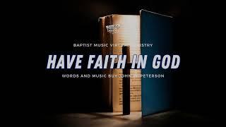Have Faith in God | Baptist Music Virtual Ministry | Ensemble