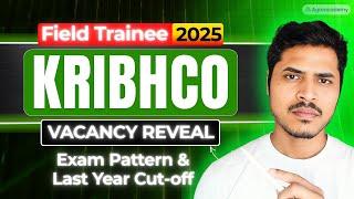 KRIBHCO Recruitment 2025 | (FRT) Vacancy | Eligibility, Salary, Exam Date & Last year cut-off