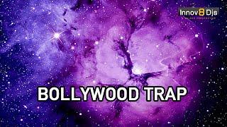 Bollywood Trap Mix | Innov8 DJs | Bollywood Remix Club Dance Songs 2019