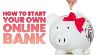 Start Your Own Online Bank | Make Passive Income