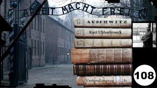 (108) Zeuge: Kurt Uhlenbroock (NS) - Frankfurter-Auschwitz-Prozess