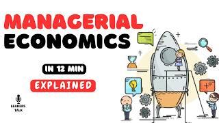 Managerial Economics in 12 minutes