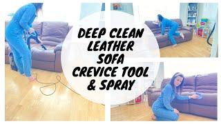 Clean With Me | Deep Clean Leather Sofa | Crevice Tool & Spray | Kate Berry