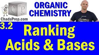 3.2 Ranking Acids and Bases | Organic Chemistry