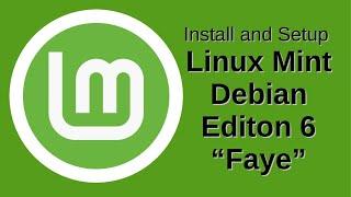 Install and Setup Linux Mint Debian Edition 6 "Faye"