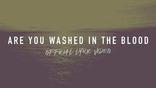 Are You Washed In The Blood | Reawaken Hymns | Official Lyric Video