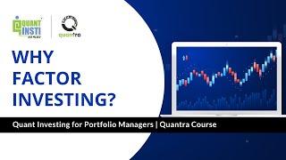 Why Factor Investing | Quant Investing For Portfolio Managers | Quantra Course