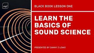Learn about sound and musical frequencies - Black Book Lesson One