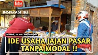 IDE USAHA JAJAN PASAR, TANPA MODAL !!