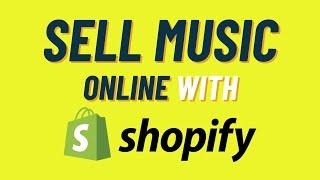 How to Sell Music Online with Shopify