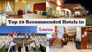 Top 10 Recommended Hotels In Lucca | Luxury Hotels In Lucca