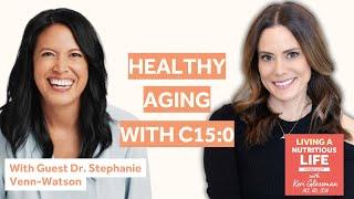 Episode 34: Discovering Longevity with Dr. Stephanie Venn-Watson: The Role of C15:0