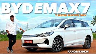 BYD Emax 7 ഒരു 7 സീറ്റർ MPV ആണ്.530 കിമി റേഞ്ച് ഉണ്ട്.ഇഷ്ടം പോലെ സ്പേസും ഉൾഭാഗത്തുണ്ട് |Testdrive