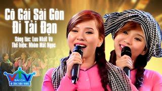 CÔ GÁI SÀI GÒN ĐI TẢI ĐẠN - Nhóm Mắt Ngọc | BÀI HÁT LÀM SỐNG LẠI THỜI KHẮC LỊCH SỬ