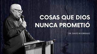 Cosas que Dios nunca prometió | Dr. David Rodriguez | Predicador Cristiano | Promesas   El Redentor