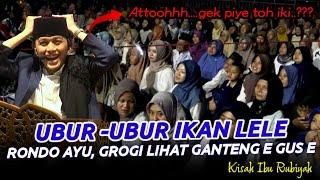 GUS IQDAM ‼️ UBUR-UBUR IKAN LELE, RONDO AYU GROGI LIHAT GANTENG E GUS E