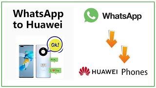 Quickly to Transfer iPhone/Android WhatsApp to All Huawei Phones