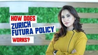 How Zurich Futura Policy Works ?