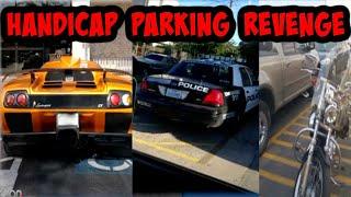 ILLEGAL Handicap Parking Revenge Program Targets Lambos & Police