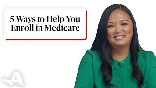 Five Ways to Make Enrolling in Medicare Easier