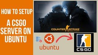 How to Setup a CSGO Server on Ubuntu (Linux) 2023