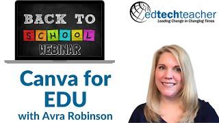 Canva for EDU  (EdTechTeacher Webinar)