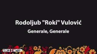 Rodoljub "Roki" Vulovič - Generale, Generale [Lyrics & English / Turkish Translation]