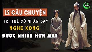 12 Câu Chuyện 12 Bài Học Nghe Xong Được Nhiều Hơn Mất, Dù Bận Cũng Nên Nghe Một Lần | Triết Lý Hay