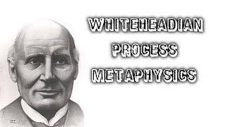 Alfred North Whiteheads Process Metaphysics