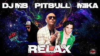 MIKA, Pitbull - Relax (DJ MB Remix 2022)  | AUDIO