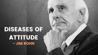 Diseases of Attitude - Jim Rohn