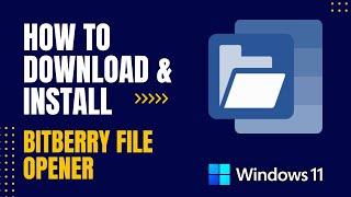 How to Download and Install Bitberry File Opener For Windows