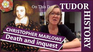 June 1 - Christopher Marlowe's death and inquest