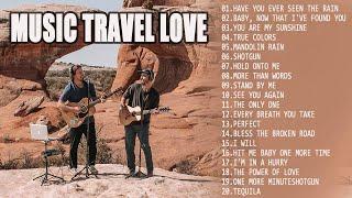 The best songs of MUSIC TRAVEL LOVE - moffats acoustic song | music travel love - full album 2021