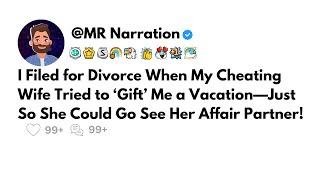 I Filed for Divorce When My Cheating Wife Tried to ‘Gift’ Me a Vacation—Just So She Could Go See...