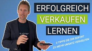 Erfolgreich Verkaufen Lernen   : 3 Tipps für dich von Verkaufstrainer Dirk Stöcker!