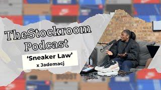 Sneaker Law and Intellectual Property ft Jade Mac| TheStockroom Podcast Episode 67 (Part 1)